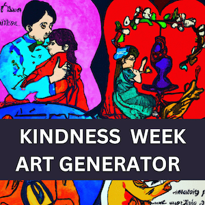 Celebrate National Kindness Week with our free and easy-to-use AI image generator! Powered by OpenAI's DALL-E 3 and advanced deep learning models, this digital art tool allows you to create beautiful, kindness-filled images in seconds. Simply input a prompt, and watch as the AI brings your vision of compassion, community, and positivity to life. Whether it’s people sharing moments of joy, lending a hand, or spreading goodwill, our generator helps you visualize and share acts of kindness through stunning, AI-created digital art. No technical skills required—just a simple prompt, and the magic of AI does the rest. It's completely free to use, so join us in spreading love and kindness through creativity and technology. Let DALL-E 3 and the power of generative AI help you make the world a kinder place, one image at a time!