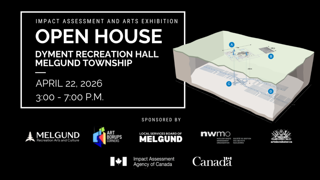 On April 22, 2026, the Impact Assessment Agency of Canada will host a public Open House on the Nuclear Waste Management Organization Deep Geological Repository (DGR) for Canada’s Used Nuclear Fuel Project. Running from 3:00 to 7:00 p.m. at the Dyment Recreation Hall, the session will feature a brief presentation followed by a drop-in open house where residents can explore project materials, ask questions, and speak directly with IAAC staff about the federal impact assessment process in a transparent, community-focused setting. Coinciding with the event, a local art exhibition will also be on display, showcasing creative work from Northwestern Ontario artists and offering a unique opportunity to engage with both community arts and one of Canada’s most significant environmental assessment processes in a single visit.